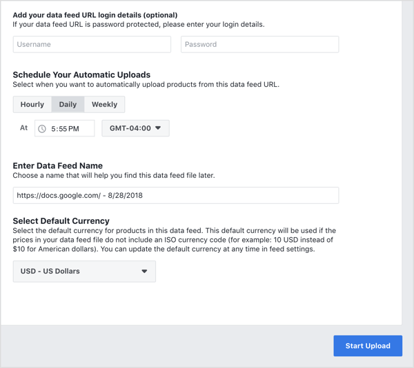 Fill in the rest of the details about your product feed and click Start Upload.