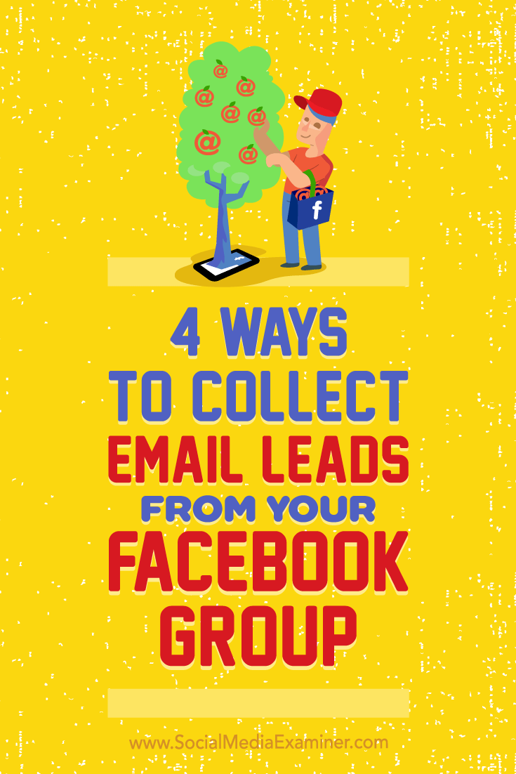 Learn four ways to build an email list from your Facebook group.