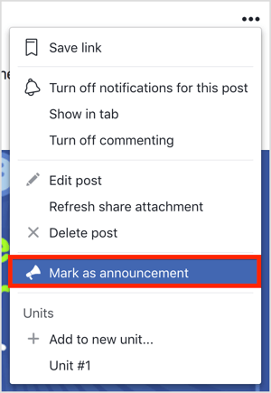 Click the three dots in the upper right of the Facebook group post and choose Mark As Announcement from the menu that appears.