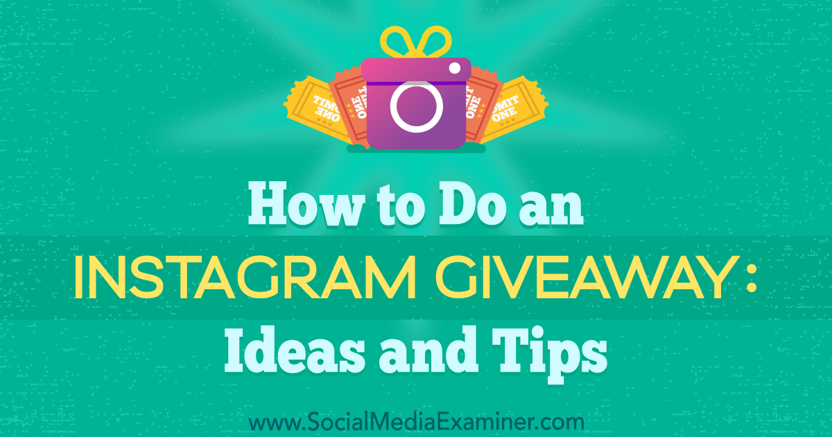 How to Do an Instagram Giveaway Ideas and Tips Social Media Examiner