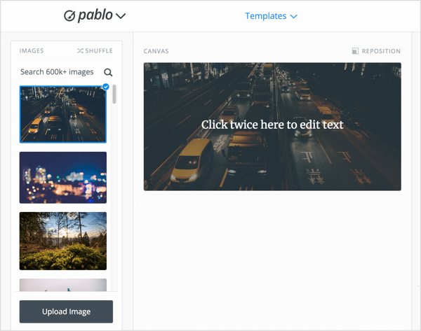 Search through Pablo's library of royalty-free images, or click the Upload Image button