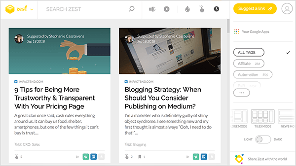 This is a screenshot of the website Zest. In the navigation bar along the top, the Zest logo and name appear in the upper left. They are yellow. The logo is a yellow cube that looks like a button. The name is appears in a script font. Then, from left to right, the following appear: a search box, a megaphone icon, a play icon, a fire icon, a tapping finger icon, a clock icon, a yellow button with white text that says “Suggest a Link”, and a generic user icon. In the main area of the web page are two vertical rectangles that preview articles about marketing. Each has an image, a headline, and teaser text. The article on the left has an image of a hand stacking coins and the headline “9 Tips for Being More Trustworthy & Transparent with Your Pricing Page”. The article on the right has an image of a desktop monitor displaying a web page. The heading says “Blogging Strategy: When Should You Consider Publishing on Medium?” In a sidebar on the left is a control for sorting content by tags, which include ALL TAGS, Affiliate, Automation, and a more option with three dots.
