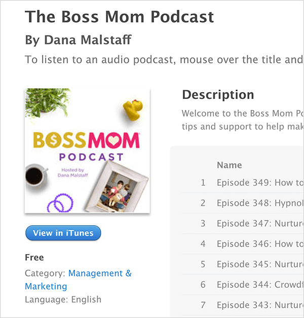This is a screenshot of the iTunes screen for The Boss Mom Podcast by Dana Malstaff. Below the title is the podcast cover image, in which a plant, rubber duckie, mug of coffee, purple rings, and a framed family photo are arranged around the title. The podcast is free and categorized under Management & Marketing. The description and a list of episodes appear on the right but are cut off in the screenshot.
