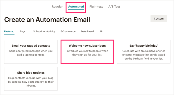 Click the Automated tab in MailChimp and select Welcome New Subscribers.