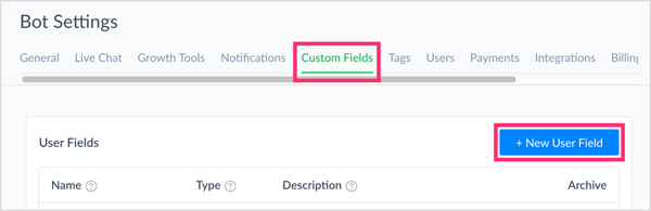 Click Custom Fields and click New User Field to create a custom field in ManyChat.