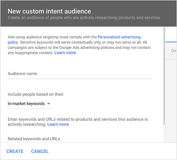 This is a screenshot of the New Custom Intent Audience dialog box in Google Ads. At the top of the dialog is text about following Google’s policies. Below this text are the following options: Audience name, Include people based on their (In-market keywords is selected), and Enter keywords and URLs related to products and services this audience is actively seeking. At the bottom of the dialog box are two options: Create and Cancel. Mike Rhodes says marketers can use In-market keywords to help Google’s artificial intelligence find the right audience for their ads.