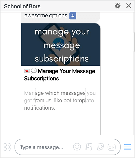 This is a screenshot of the School of Bots Messenger bot showing an option for managing your message subscriptions. The text says “ Manage Your Message Subscriptions. Manage which messages you get from us, like bot template notifications.” Natasha Takahashi says letting users manage their subscriptions allows you to segment users based on their preferences and ensure your bot subscribers get the most value from your bot.