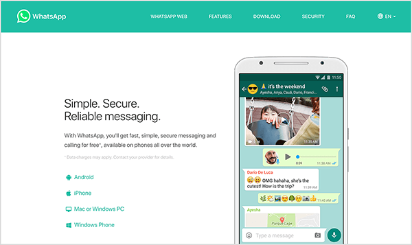 This is a screenshot of the WhatsApp website. In the upper left is the WhatsApp logo, a white telephone handset icon in a green speech bubble. The website header has a green background and the following navigation options on the right, in white text: WhatsApp Web, Features, Download, Security, FAQ, and a language selection menu. The main area of the website has a white background. On the left is a heading in black text that says “Simple. Secure. Reliable messaging.” Below this heading is the following text: “With WhatsApp, you’ll get fast, simple, secure messaging and calling for free*, available on phones all over the world.” In small gray text is a note about the asterisk: “*Data charges may apply. Contact your provider for details.” Below this text is a list of icons with the following labels: Android, iPhone, Mac or Windows PC, Windows Phone. On the right side of the website is an image of a smartphone screen with a chat window that illustrates the types of messages you can send with WhatsApp, including a photo, an audio clip, text and emojis, and a map/location. Natasha Takahashi says bot capabilities might soon come to other messaging tools like WhatsApp.