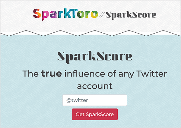 This is a screenshot of the SparkScore web page. At the top is the SparkToro logo, which is the name in an extra bold font with geometric areas of rainbow colors. After two forward slashes is the tool name, SparkScore. The tagline is “The true influence of any Twitter account”. Below the tagline is a white text box that prompts the user to enter their Twitter handle and a red button labeled Get SparkScore.