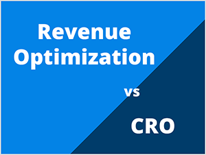 This is an illustration of two different optimization strategies with a light blue and dark blue backgrounds on angle. The illustration uses white text. “Revenue Optimization” appears on the lighter blue background. The text “vs” appears on the line between the two blues. The text “CRO” appears on the dark blue background.