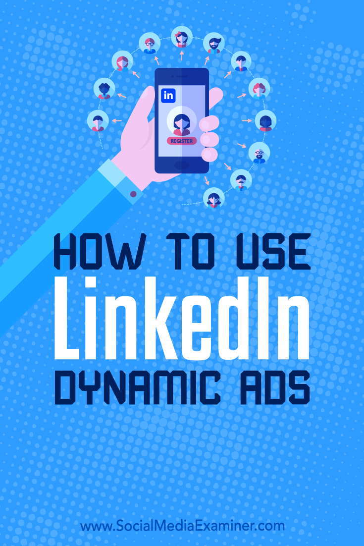 Learn how to set up LinkedIn dynamic ads to include a person's name or profile picture in your ad creative and deliver highly personalized offers.