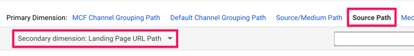 Options select Source Path and Landing Page URL Path as the primary and secondary dimensions for your Google Analytics report.