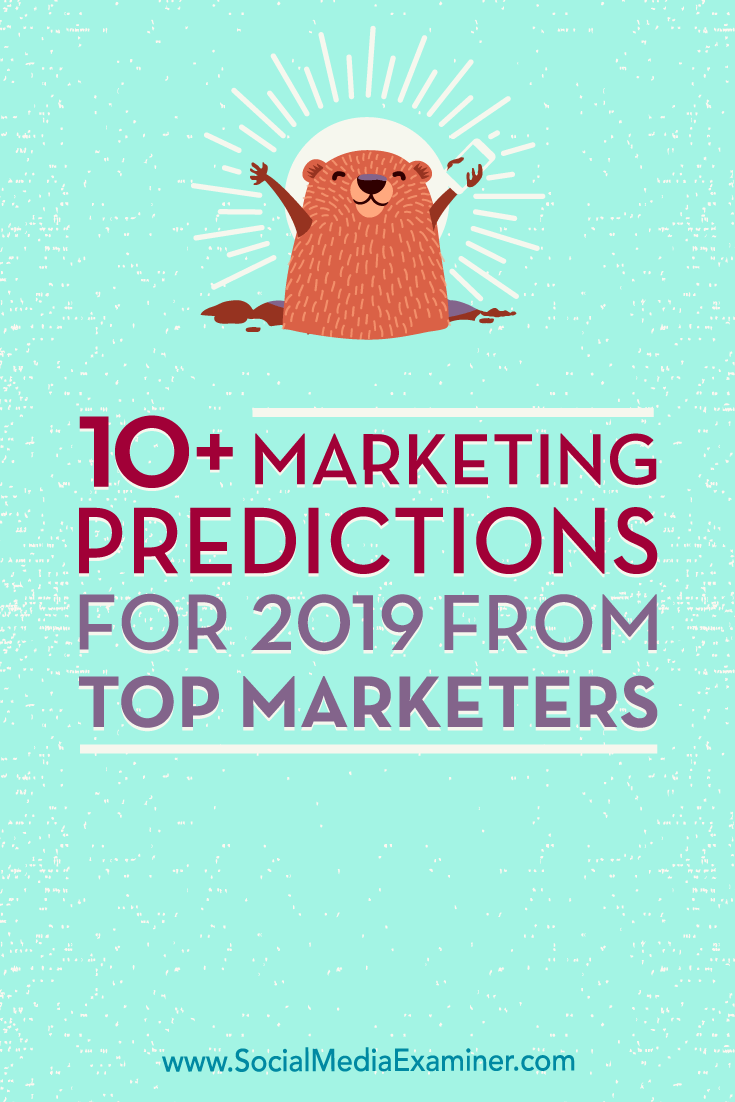 10 Marketing Predictions For 2019 From Top Marketers Social