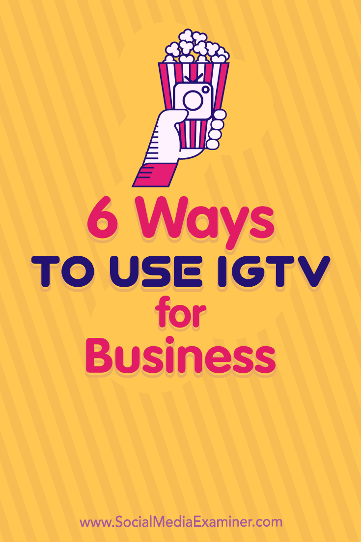 Find six ways to use IGTV to grow your brand's visibility with a new Instagram audience.