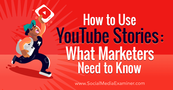 How to Use YouTube Stories: What Marketers Need to Know by Owen Hemsath on Social Media Examiner.