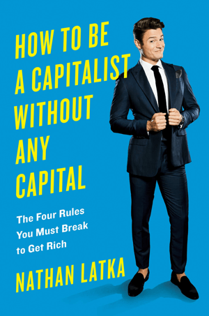 How to Be a Capitalist Without Any Capital.