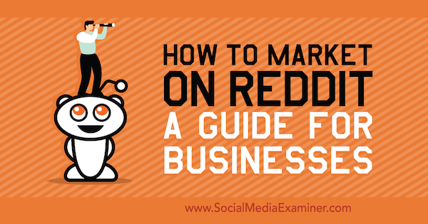 How To Market On Reddit A Guide For Businesses Social Media Examiner