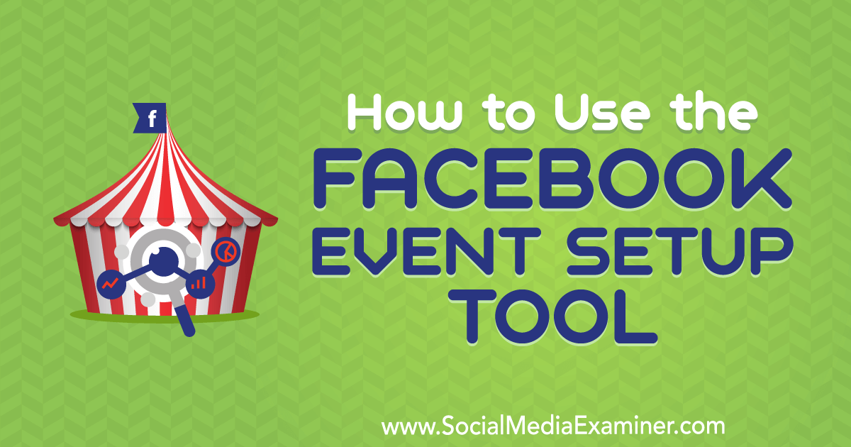 How to Use the Facebook Event Setup Tool