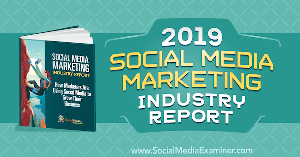 Social Media Examiner published its 11th annual Social Media Marketing Industry Report.