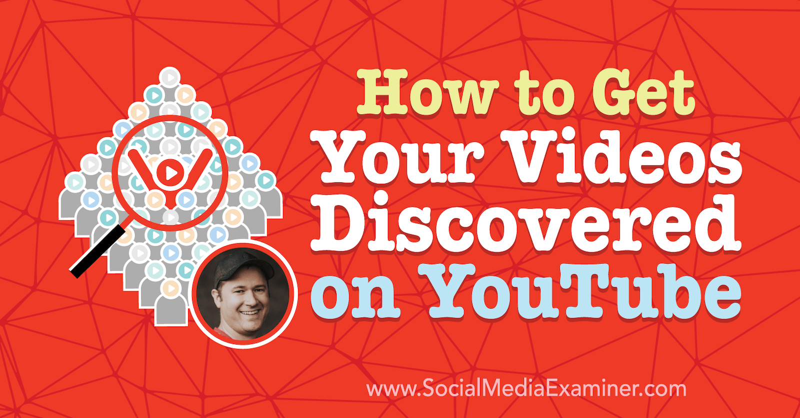 How To Get Your Videos Discovered On Youtube Social Media Examiner