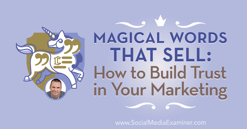 Magical Words That Sell: How to Build Trust in Your Marketing featuring insights from Marcus Sheridan on the Social Media Marketing Podcast.