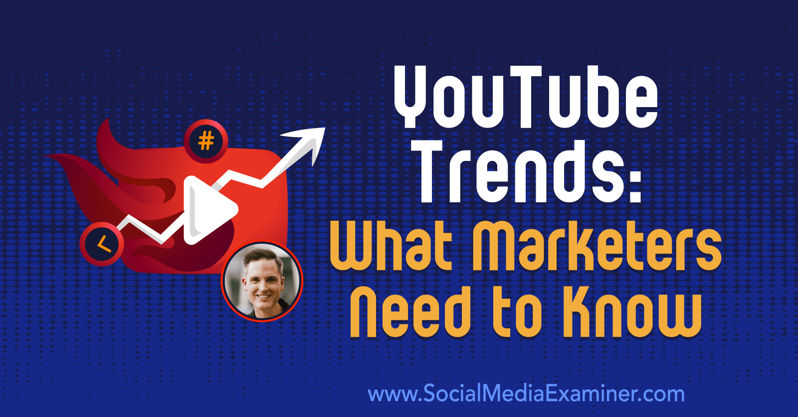 Youtube Trends What Marketers Need To Know Social Media Examiner