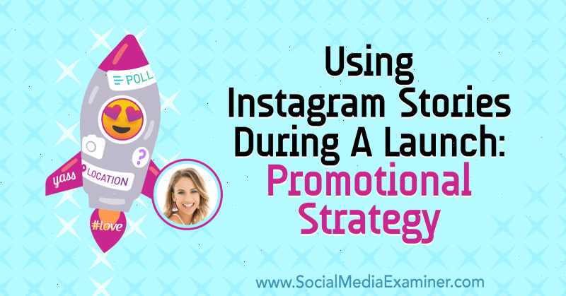 Using Instagram Stories During a Launch: Promotional Strategy featuring insights from Alex Beadon on the Social Media Marketing Podcast.