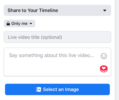 set up Facebook Live stream to Only Me privacy setting