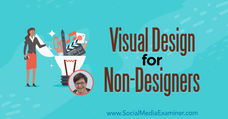 Visual Design for Non-Designers featuring insights from Donna Moritz on the Social Media Marketing Podcast.