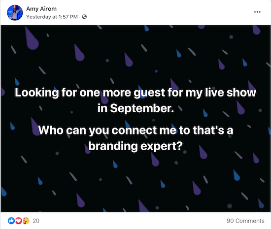 example of a post by amy airom asking to be connected to a branding expert she can interview as a guest for her live show