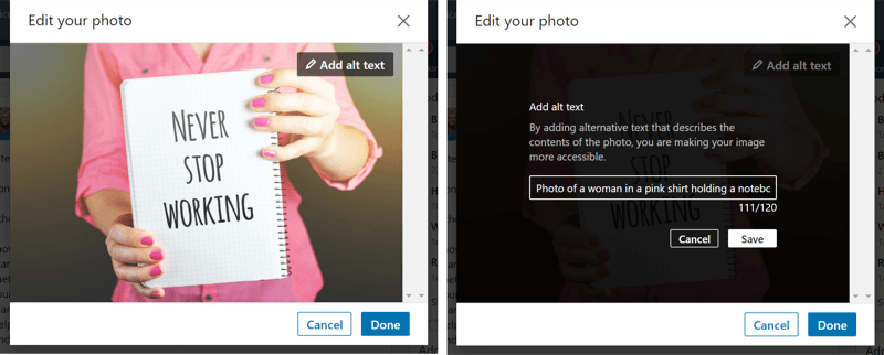 Two screenshots of the LinkedIn posting interface. The first shot shows a photo of a young woman wearing pink and holding up a notebook which reads, Never stop working. The second shot shows the interface for adding alt text, where the user has typed a description of the photo.