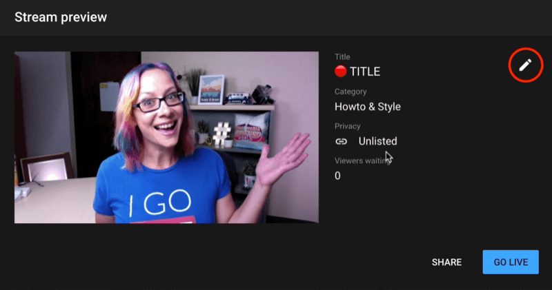 youtube live stream preview options to see your thumbnail pose, review your title and category, and privacy settings, with the edit option highlighted