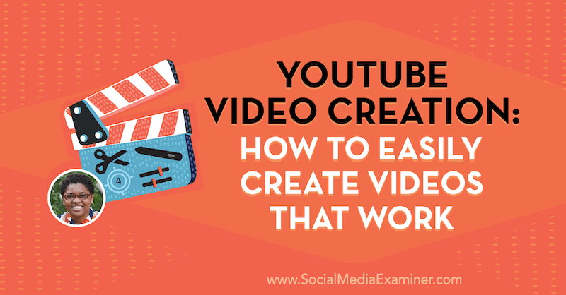 YouTube Video Creation: How to Easily Create Videos That Work : Social ...