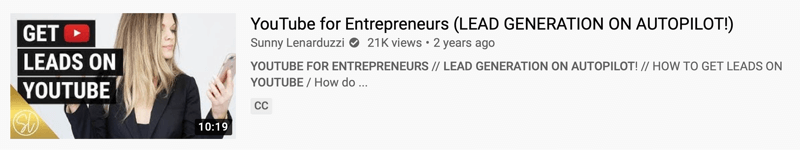 youtube video example by @sunnylenarduzzi of 'youtube for entrepreneurs (lead generation on autopilot!)' showing 21 thousand views over the last 2 years