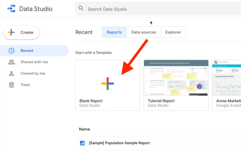 example google data studio account showing the 'recent' tab with 'reports' selected, showing example reports and report templates with the blank report for data studio template highlighted