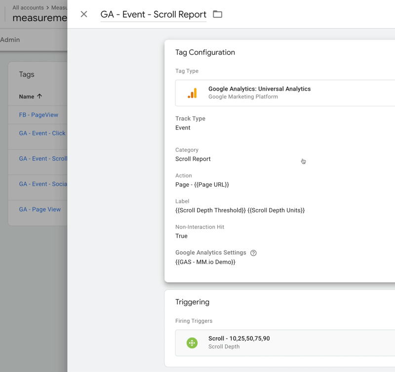 example google tag manager tag configuration called ga - event - scroll report with tag type set to google analytics: universal analytics, track type as event, category as scroll report, action as page - {{page url}}, label as {{scroll depth threshold}} {{scroll depth units}}, non-interaction hit as true, and google analytics settings as {{gas - mm.io demo}}, with firing triggers set to scroll depth