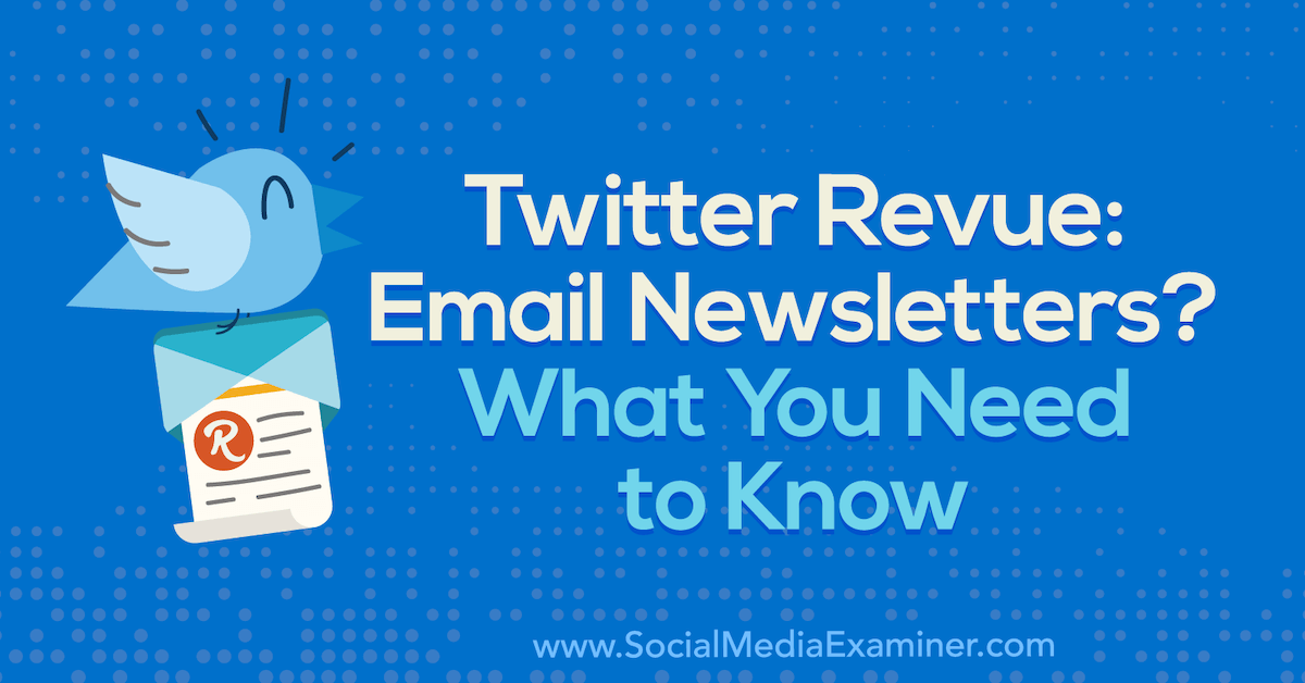 Twitter Revue: Email Newsletters? What You Need to Know : Social Media ...