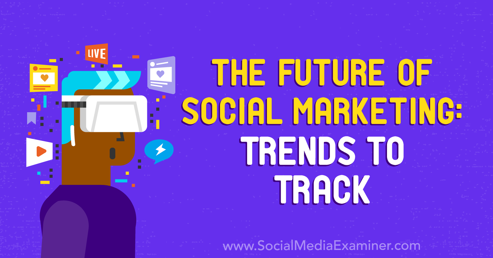 The Future of Social Marketing: Trends to Track featuring insights from Mark Schaefer on the Social Media Marketing Podcast.