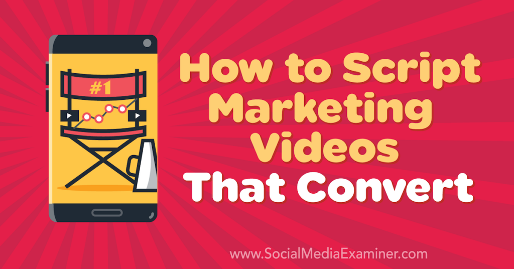 How To Script Marketing Videos That Convert Ice Lounge Media