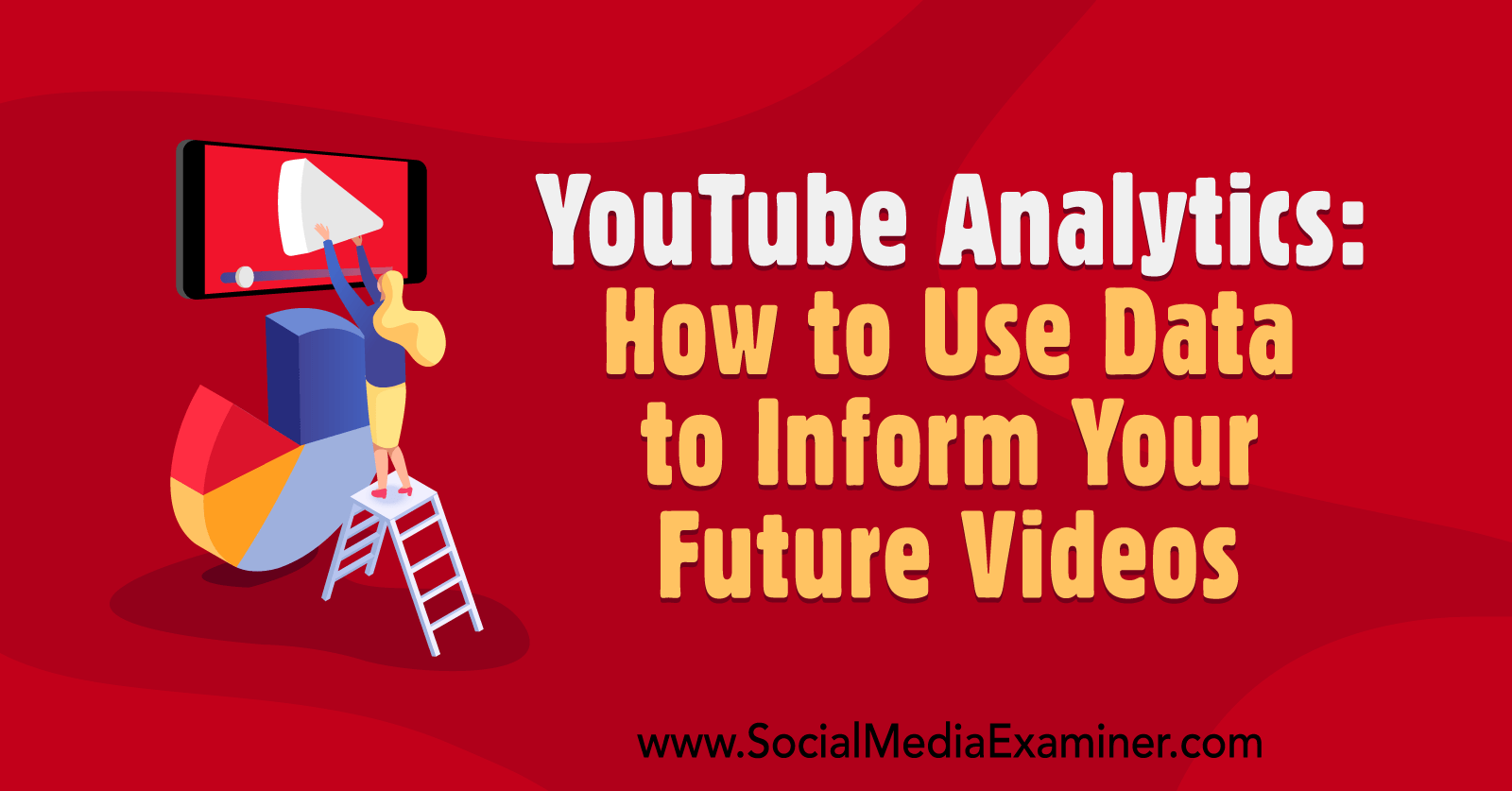 YouTube Analytics: How to Use Data to Inform Your Future Videos ...