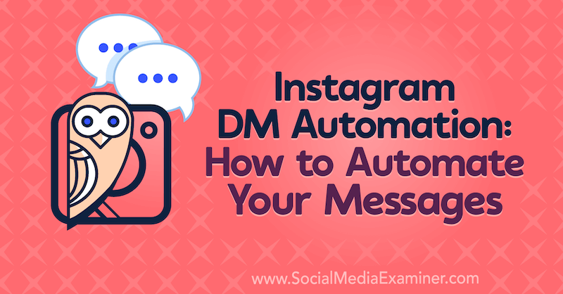 Instagram DM Automation: How to Automate Your Messages featuring insights from Natasha Takahashi on the Social Media Marketing Podcast.