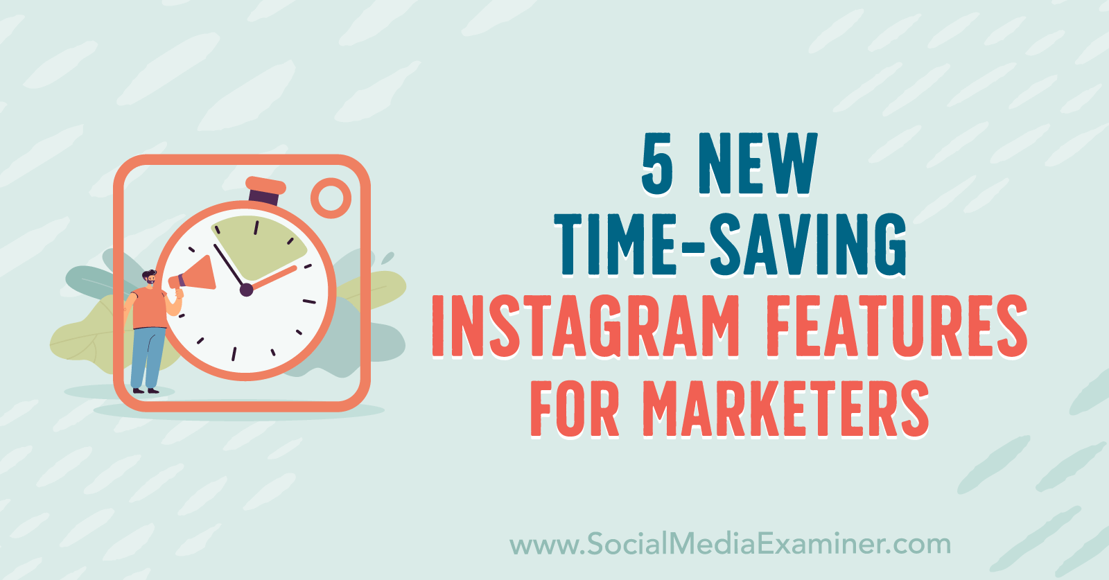 5 New Time-Saving Instagram Features for Marketers by Anna Sonnenberg on Social Media Examiner.