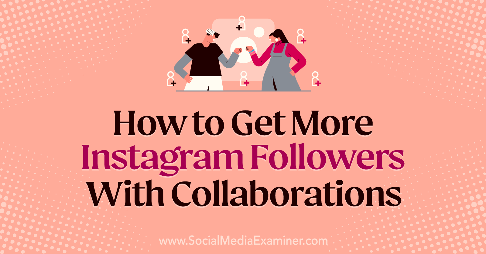 How to Get More Instagram Followers With Collaborations by Laura Moore on Social Media Examiner.