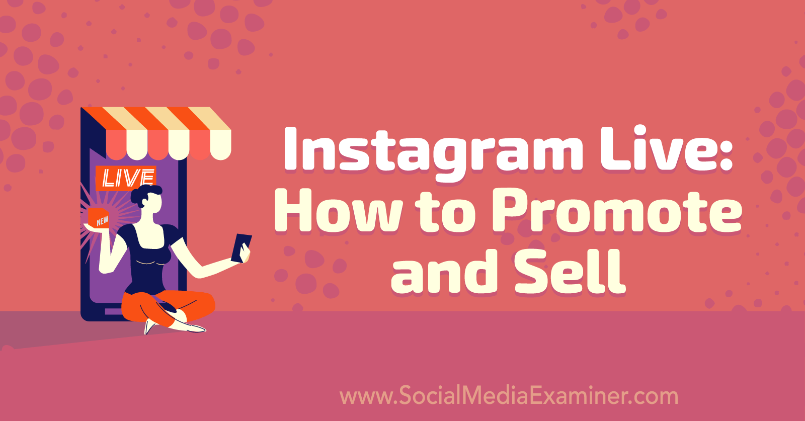 Instagram Live: How to Promote and Sell featuring insights from Nicky Saunders on the Social Media Marketing Podcast.