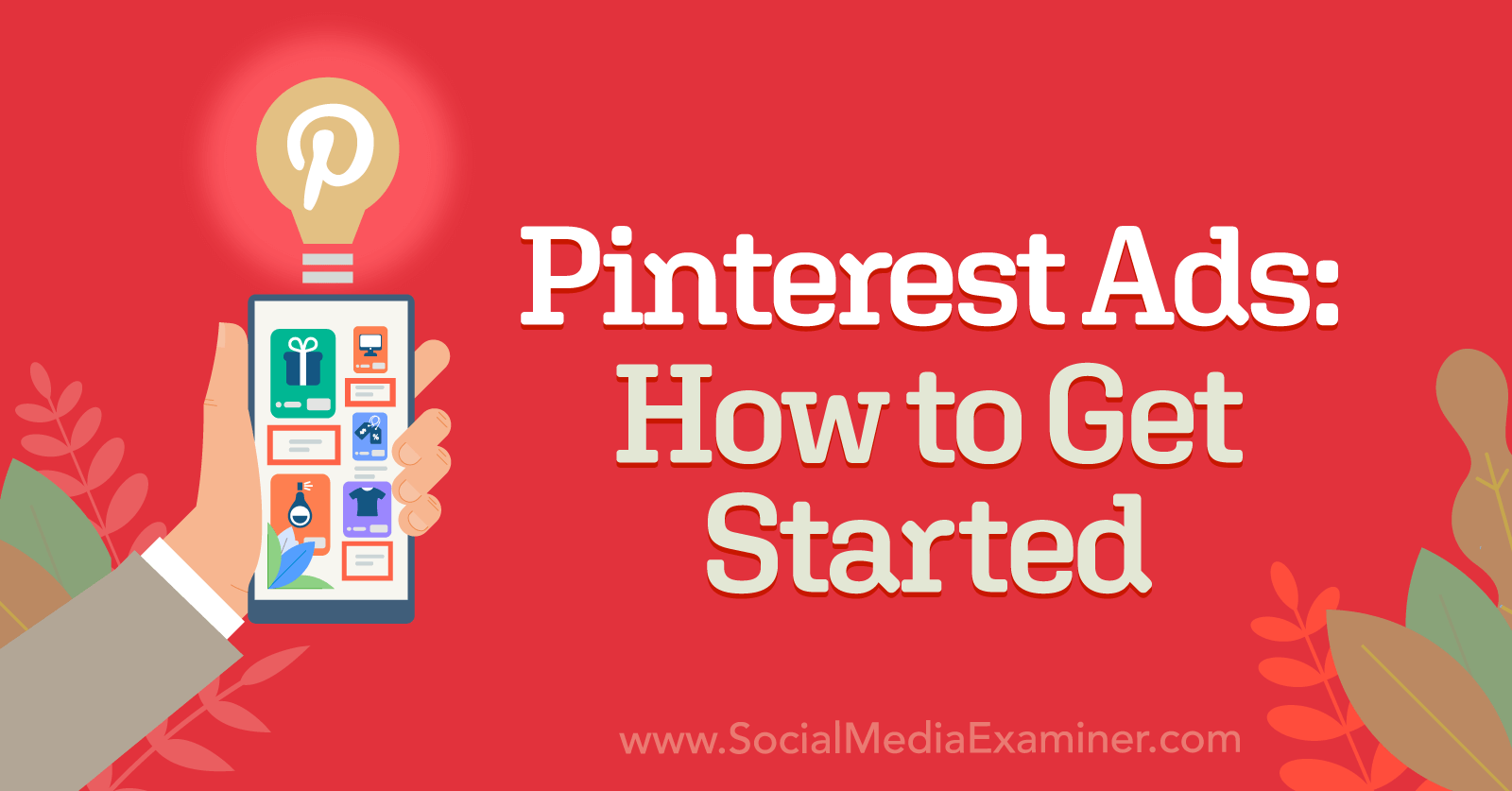 Pinterest Ads: How to Get Started featuring insights from Lindsay Shearer on the Social Media Marketing Podcast.