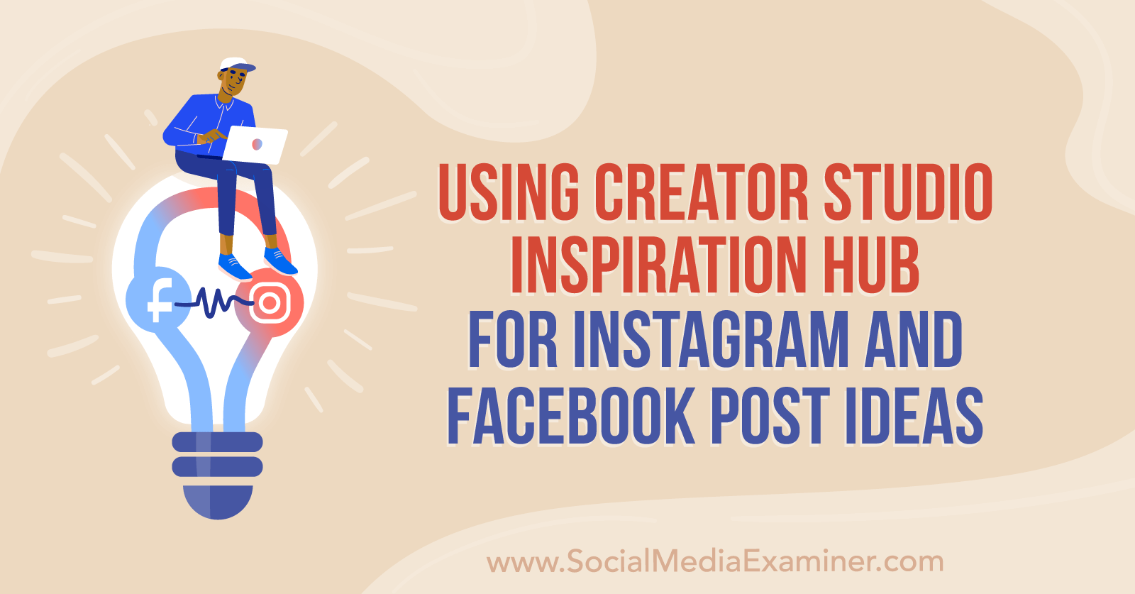 Using Creator Studio Inspiration Hub for Instagram and Facebook Post Ideas by Anna Sonnenberg on Social Media Examiner.