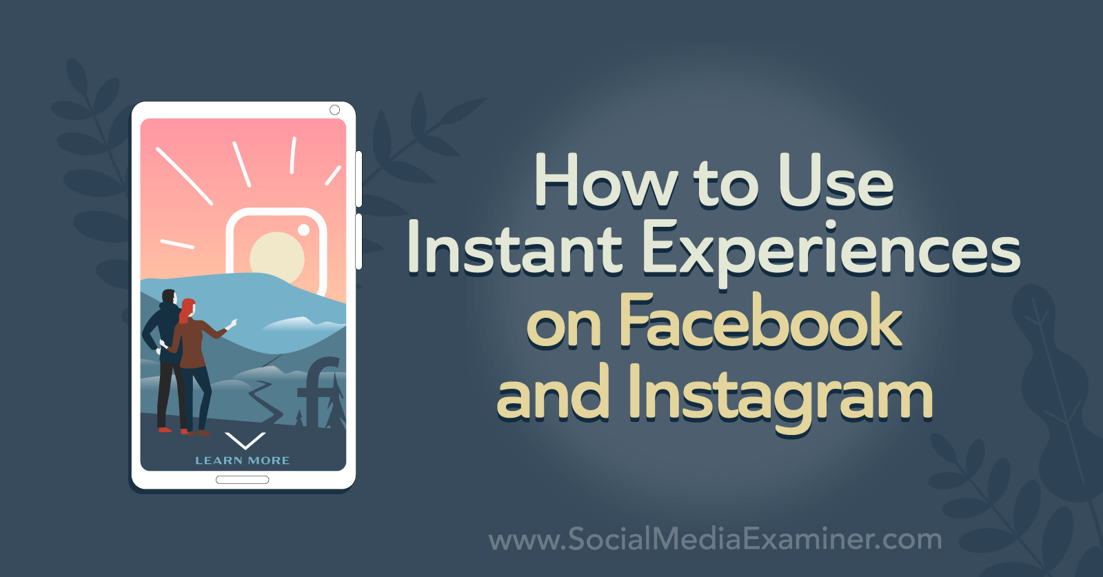 How to Use Instant Experiences on Facebook and Instagram by Corinna Keefe