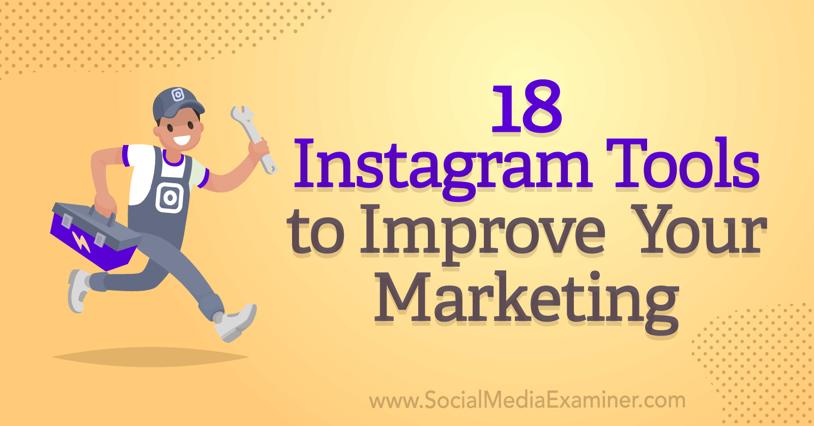 18 Instagram Tools to Improve Your Marketing by Anna Sonnenberg on Social Media Examiner.