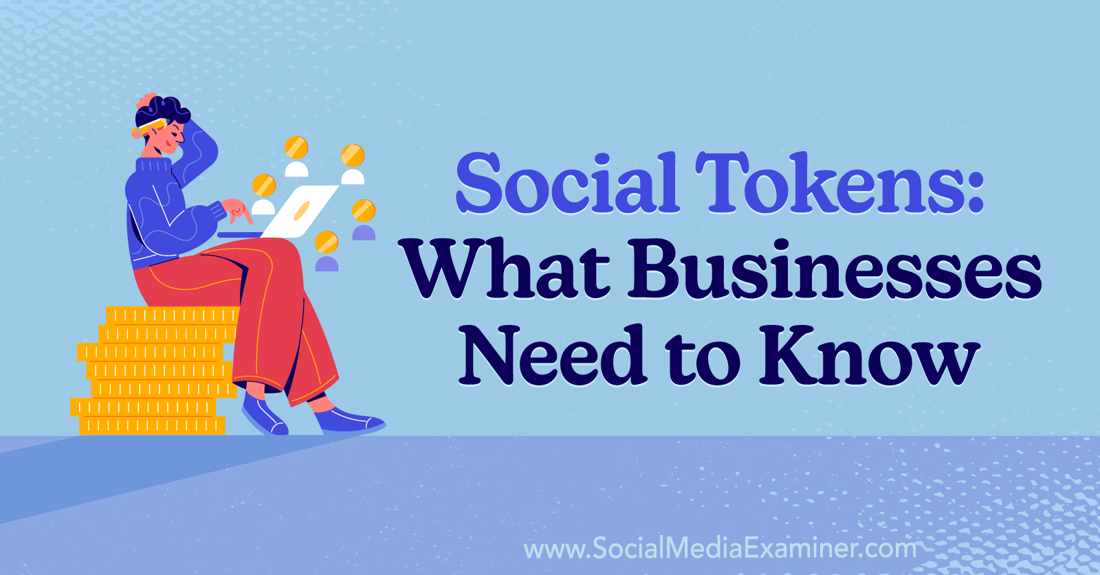 Social Tokens: What Businesses Need to Know featuring insights from Joe Pulizzi