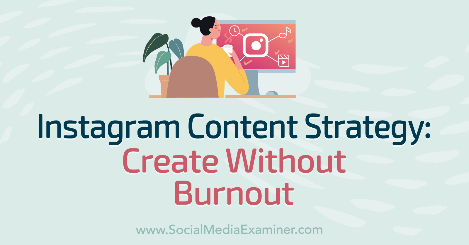 Instagram Content Strategy: Create Without Burnout featuring insights from Elise Darma on the Social Media Marketing Podcast.
